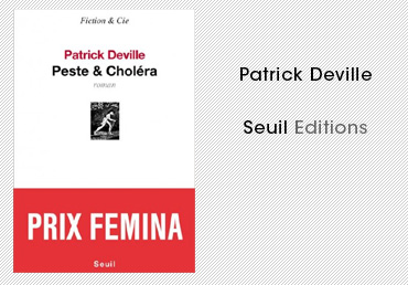 Patrick Deville, Peste et Choléra