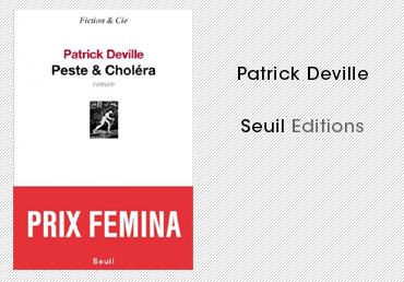 Patrick Deville, Peste et  Choléra